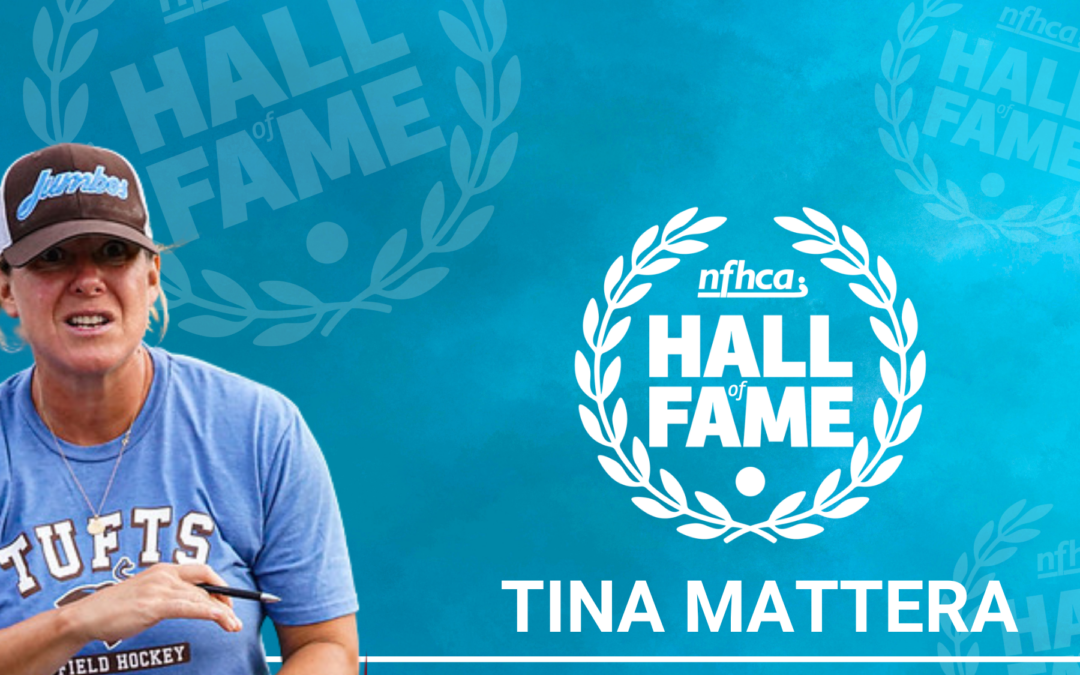 Tina Mattera Named to NFHCA’s Hall of Fame