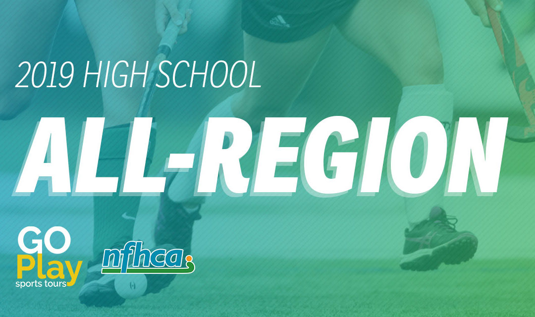 NFHCA announces 2019 GoPlay Sports Tours/NFHCA High School All-Region teams