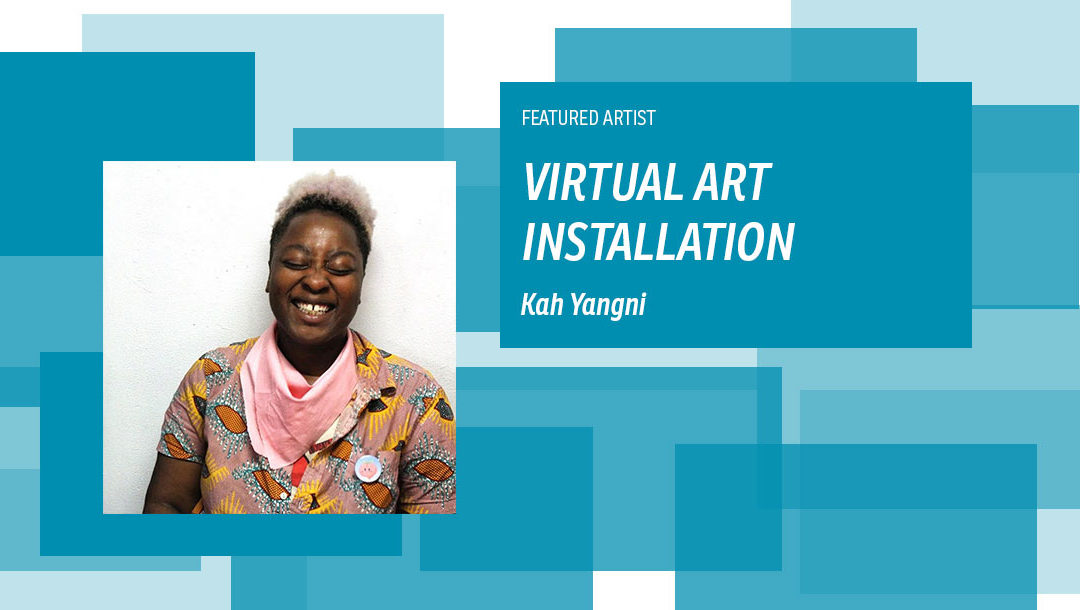 Artist, Kah Yangni, commissioned for virtual art installation at VCC 2021